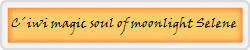 C�iwi magic soul of moonlight Selene